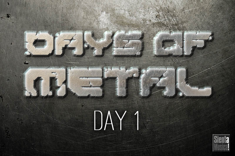 Days of Metal – Day 1