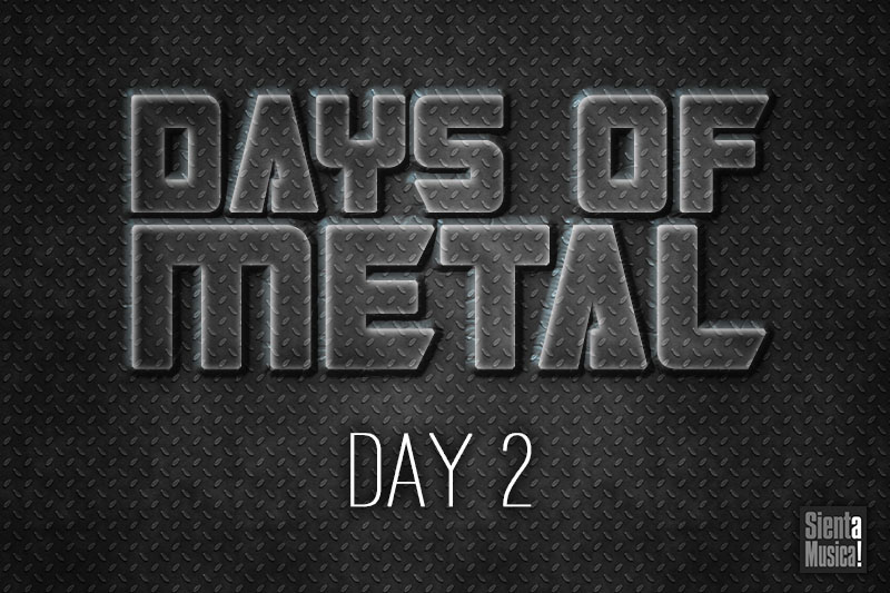 “Days of Metal” – Day 2