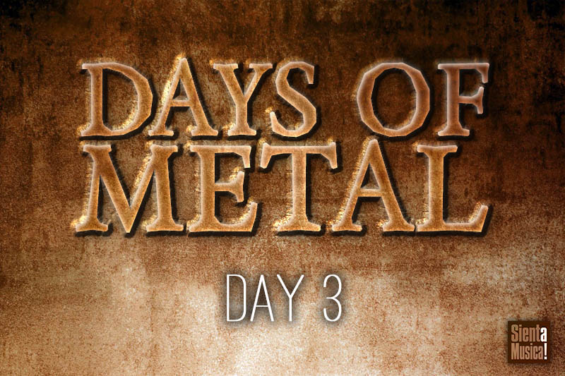 Days of Metal – Day 3