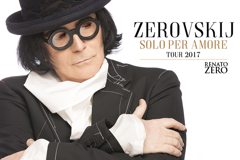 9-9-2017 – Renato Zero “Zerovskij – Solo Per Amore” Tour 2017