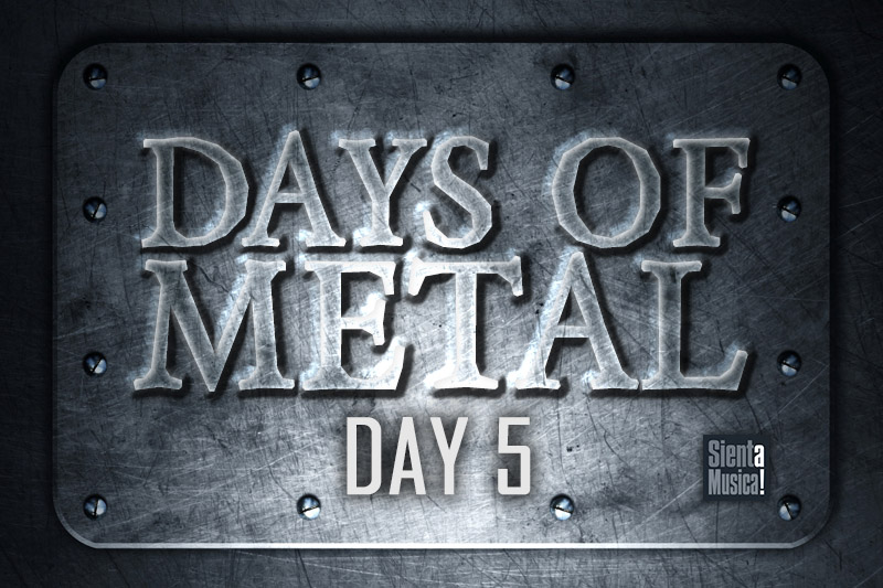 Days of Metal – Day 5