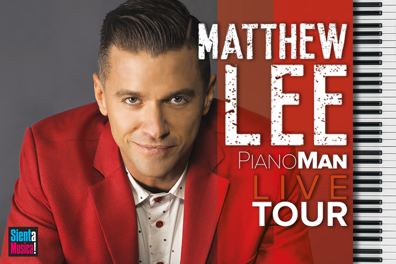 18-4-2018 – Matthew Lee “PianoMan Live Tour”