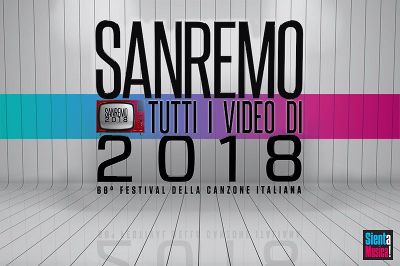 Sanremo 2018: tutti i video delle canzoni in gara