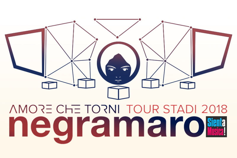 Negramaro “Amore Che Torni Tour Stadi” 2018