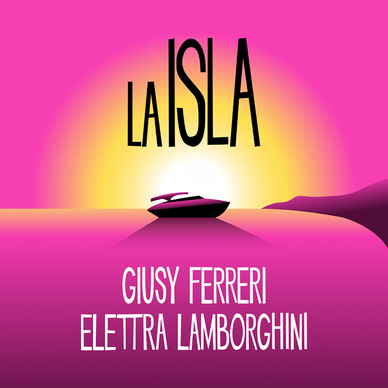 La Isla - Giusy Ferreri, Elettra Lamborghini (Cover)