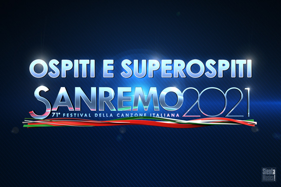 Sanremo 2021: Ospiti e Superospiti