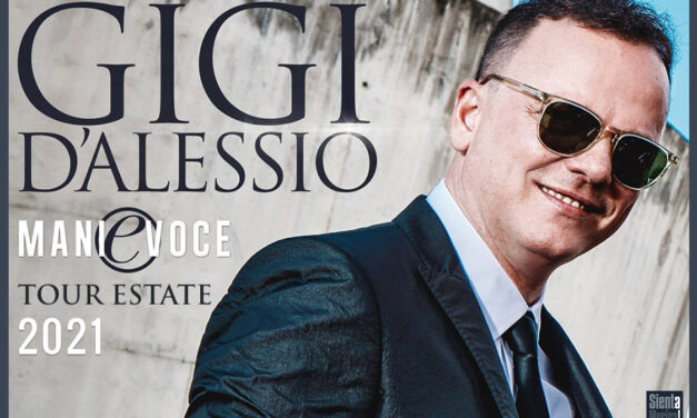 9- 07-2021 – Gigi D’Alessio “Mani E Voce” Tour 2021