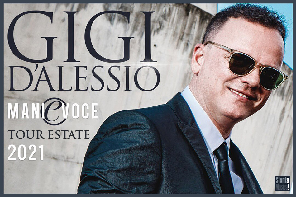 9- 07-2021 – Gigi D’Alessio “Mani E Voce” Tour 2021