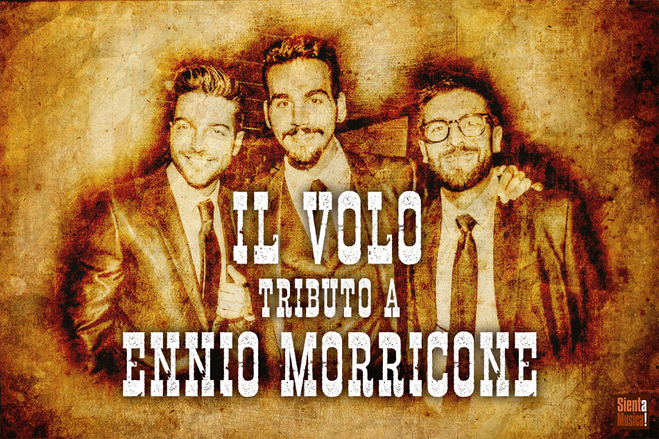 Il Volo – Tributo a Ennio Morricone