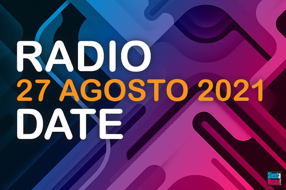 Radio Date: le nuove uscite di venerdì 27 agosto 2021