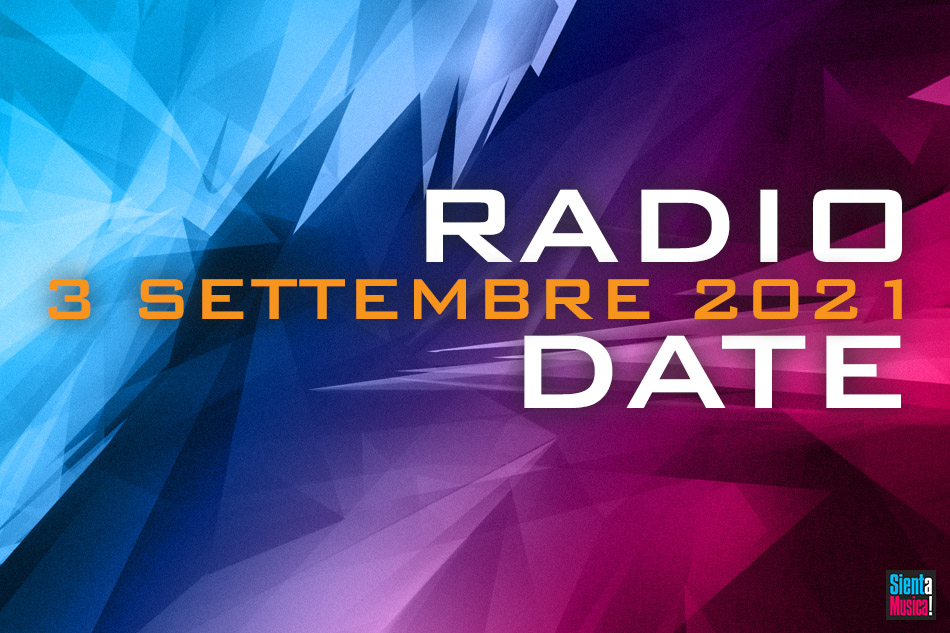 Radio Date: le novità musicali di venerdì 3 settembre 2021