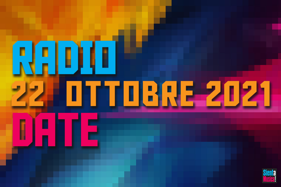 Radio Date: le novità musicali di venerdì 22 ottobre 2021