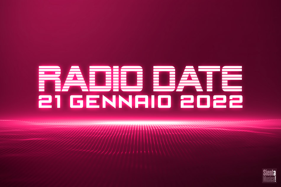 Radio Date: le nuove uscite di venerdì 21 gennaio 2022