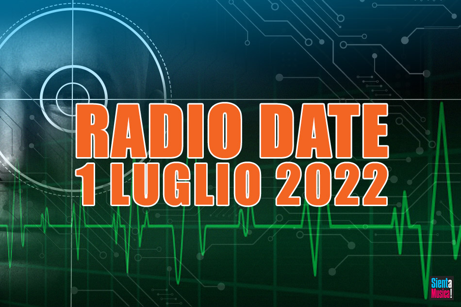 Radio Date: le uscite di venerdì 1 luglio 2022