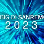 Sanremo 2023: i Big della 73esima Edizione del Festival