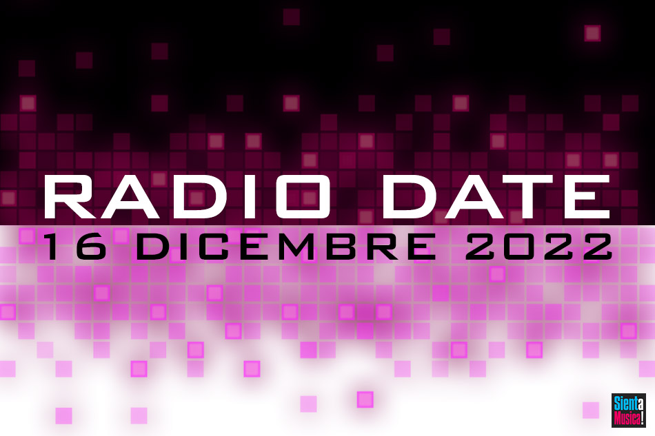Radio Date: le novità musicali di venerdì 16 dicembre 2022