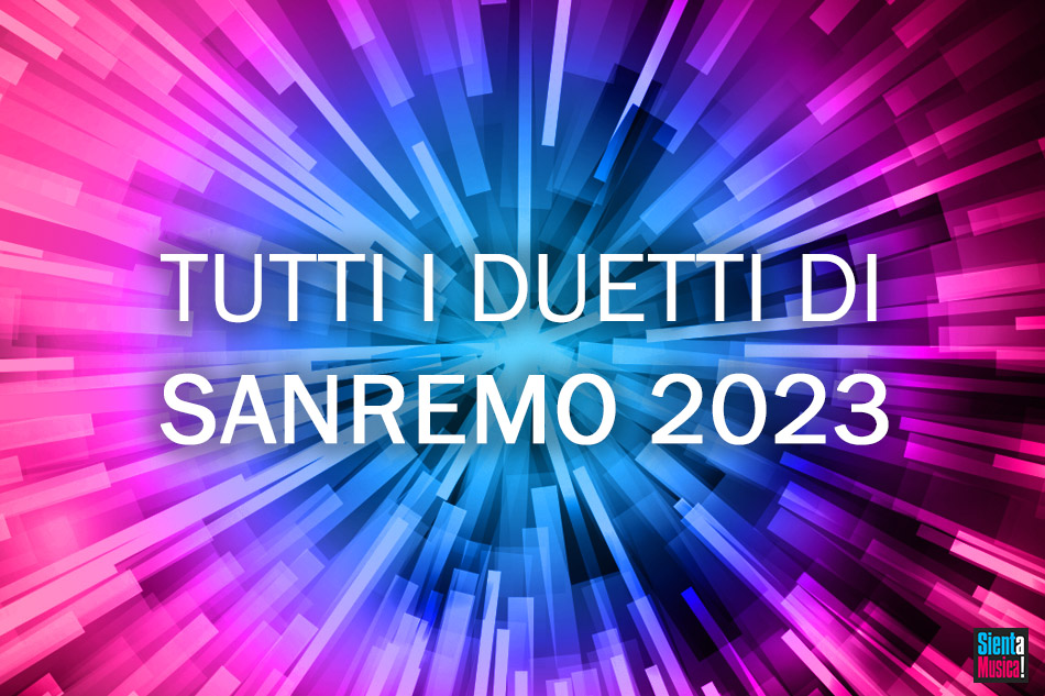 Sanremo 2023: tutti i duetti del Festival