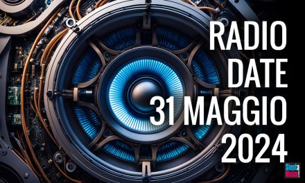 Radio Date: tutte le uscite di venerdì 31 maggio 2024