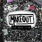 The Good LifeMakeOut