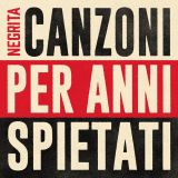 Canzoni Per Anni Spietati - Negrita