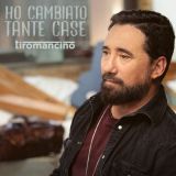 Ho Cambiato Tante Case - Tiromancino