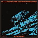Le Macchine Non Possono Pregare - Anastasio